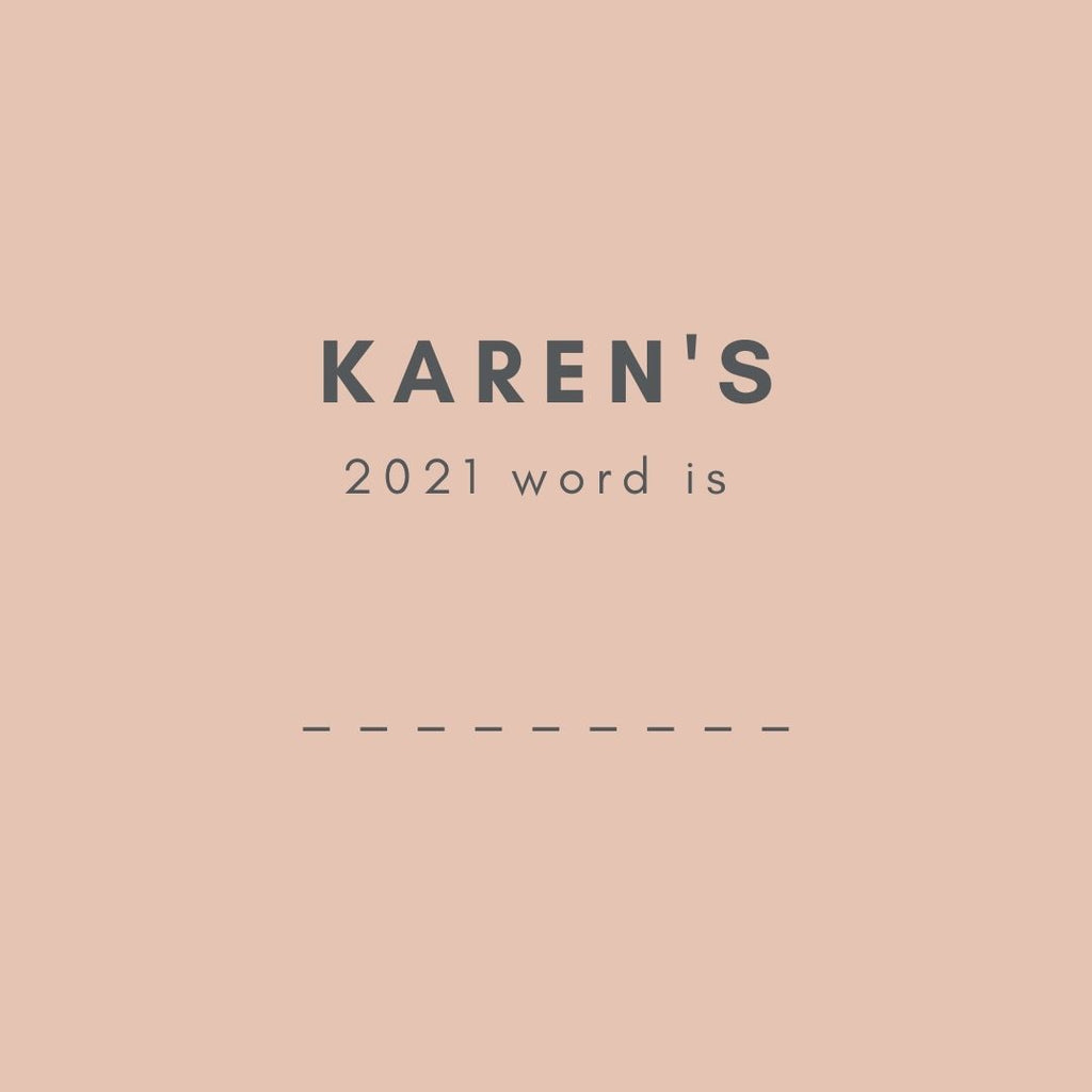 Karen's 2021 Word of Intention